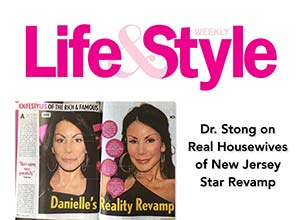 Cover of Life & Style Weekly magazine featuring photos of a woman and the headline “Danielle’s Reality Revamp” next to text about Dr. Stong on Real Housewives of New Jersey star revamp.